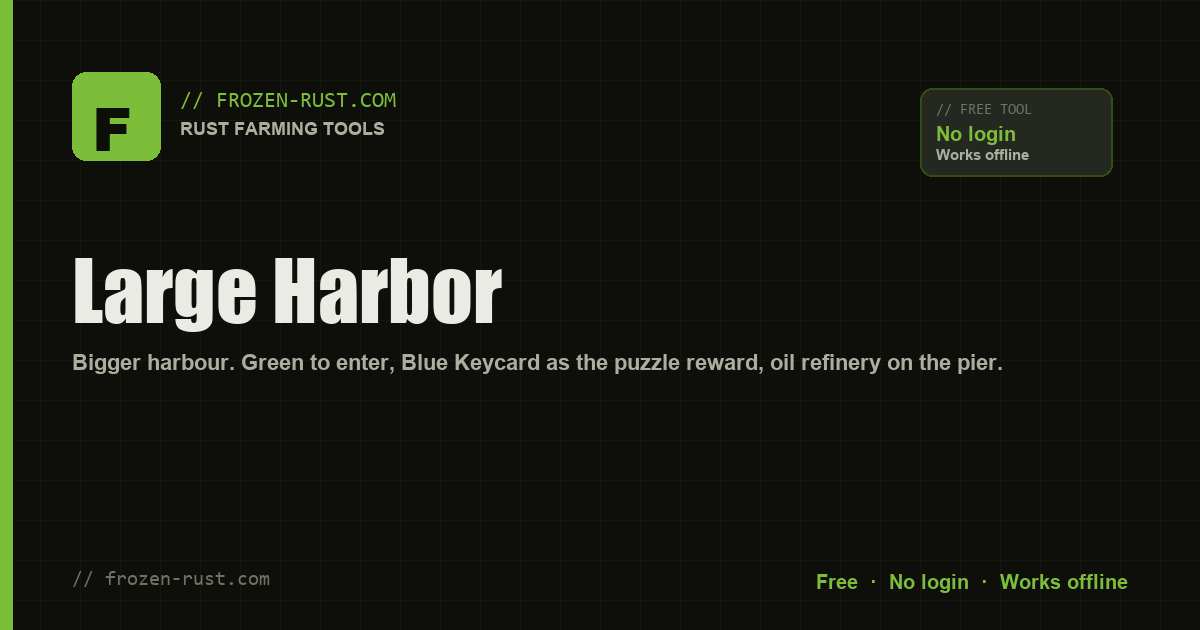 Large Harbor — Rust Monument Guide