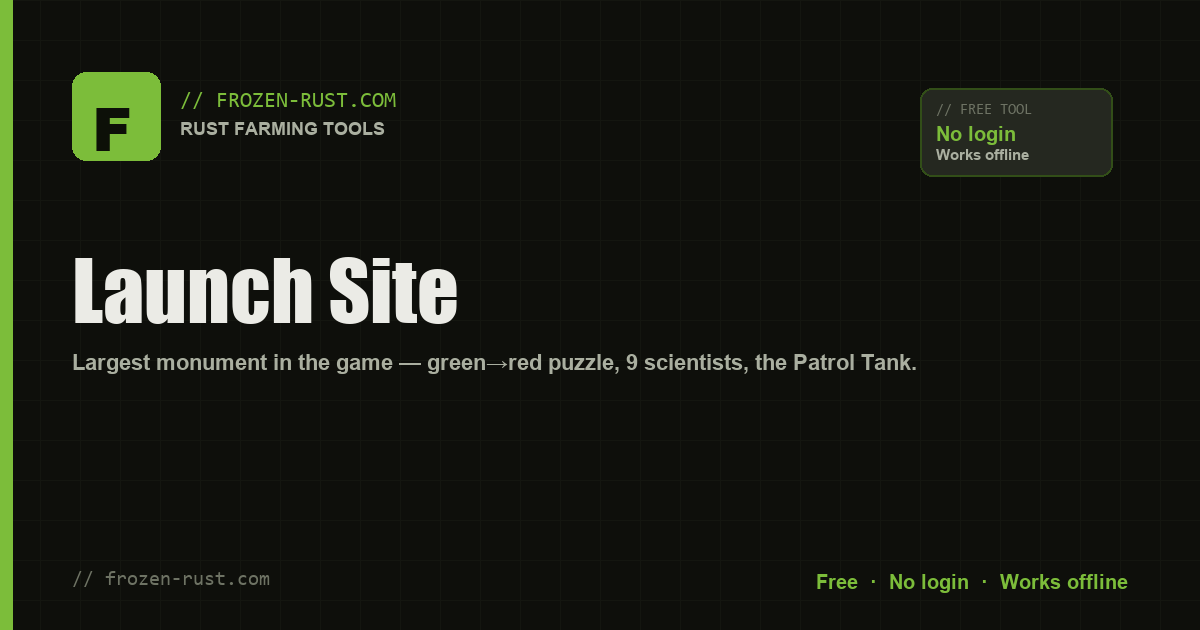 Launch Site — Rust Monument Guide